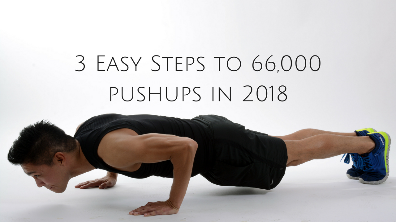 3 Easy Steps to 66,000 pushups in 2018.png