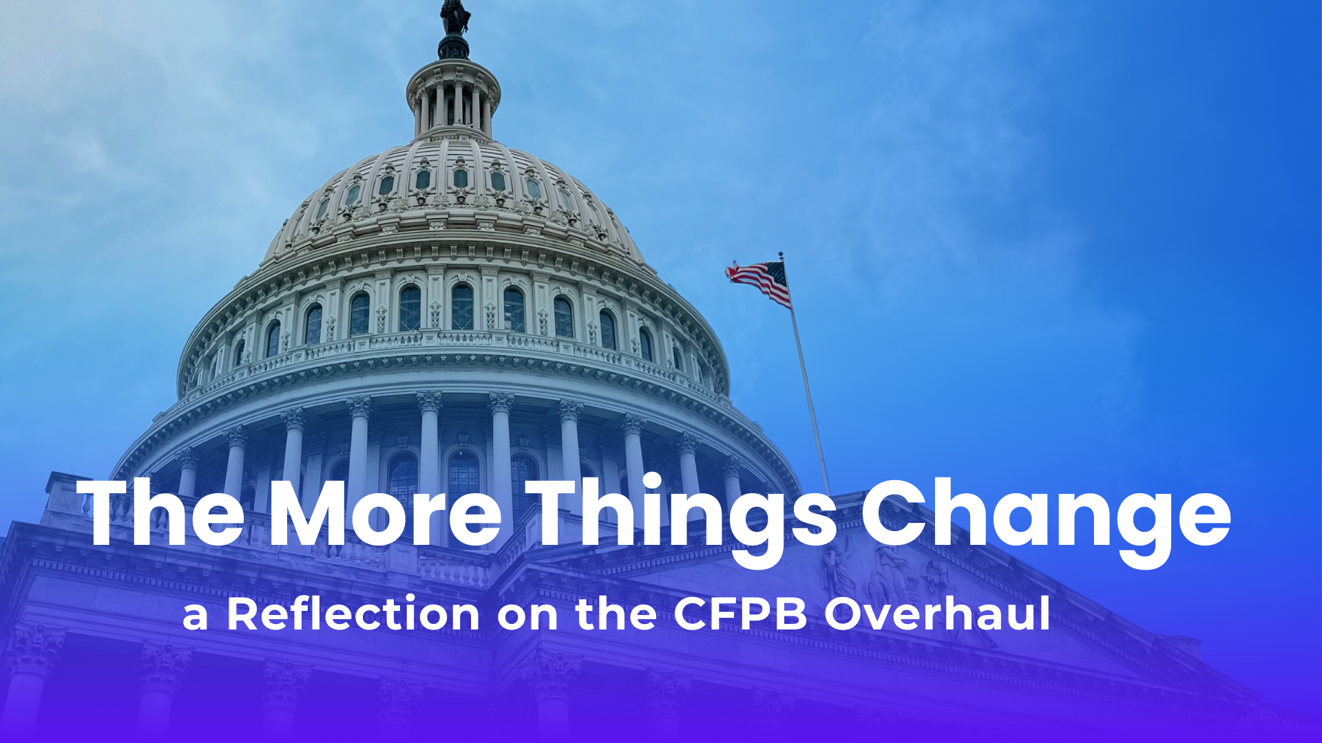 Reflection on the CFPB Overhaul