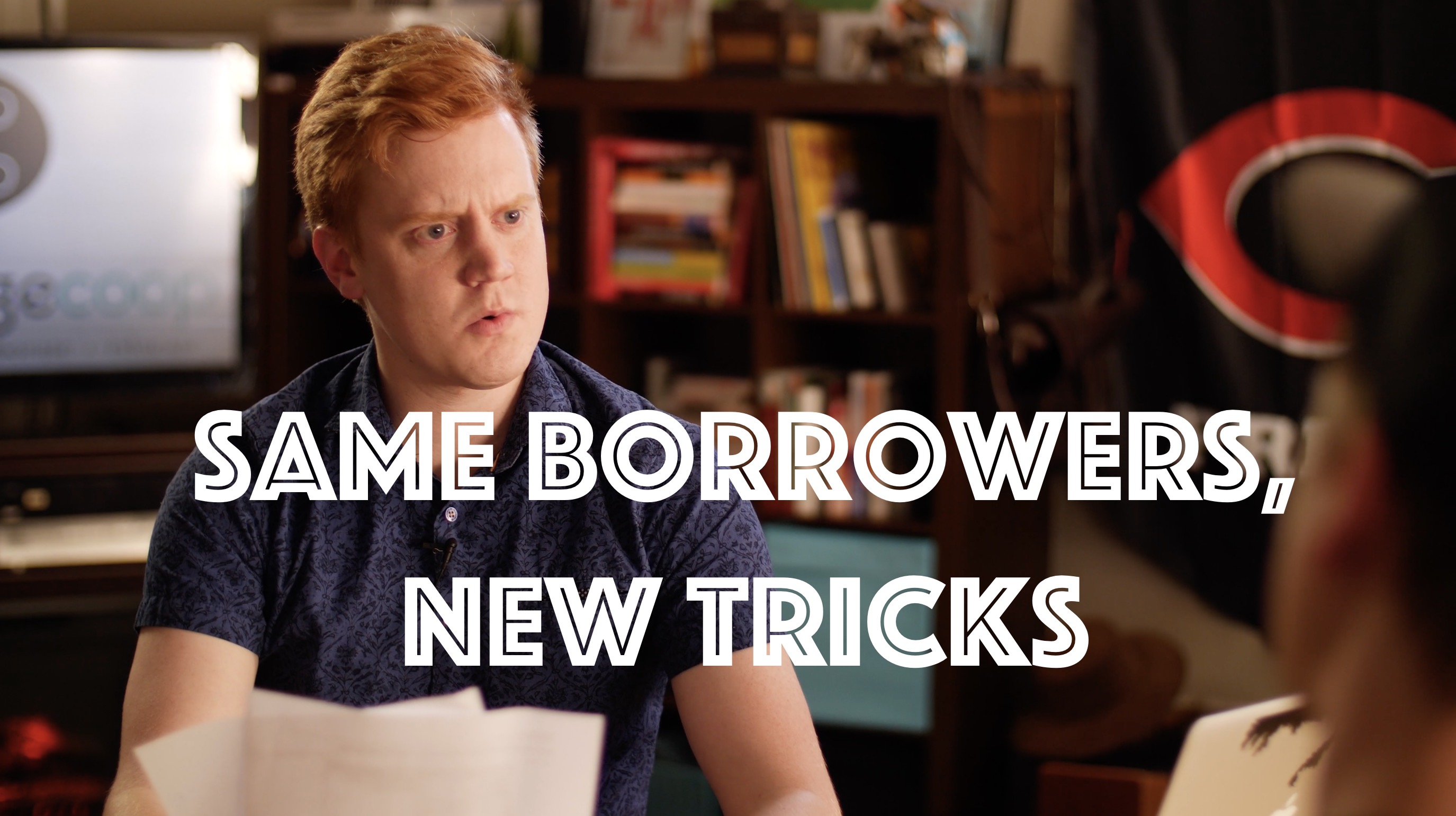 Same Borrowers New Tricks